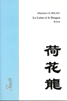 Le Lotus et le Dragon, roman de Sébastien Le Belzic, éditions Zinedi